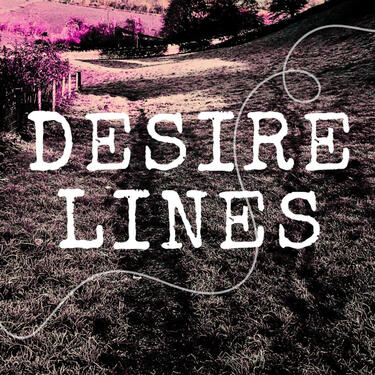 Desire Lines Podcast